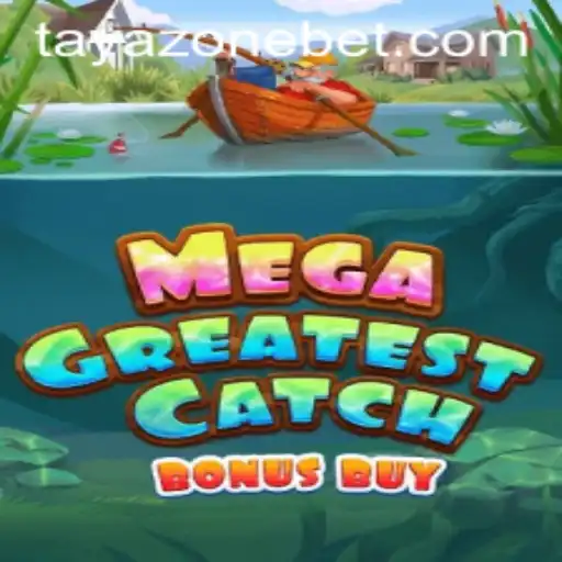 Discover MegaGreatestCatchBonusBuy: An Exciting Adventure with Tayazone