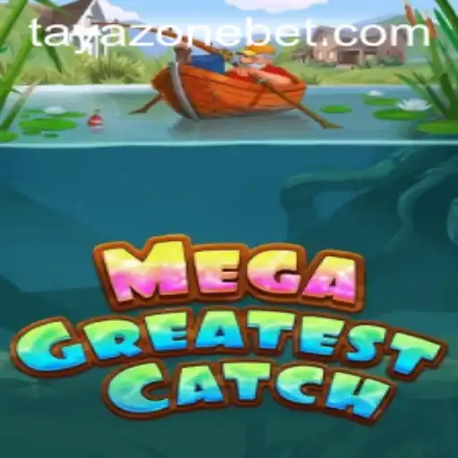 MegaGreatestCatch: Dive into the Adventure with Tayazone